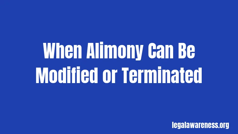 When Alimony Can Be Modified or Terminated