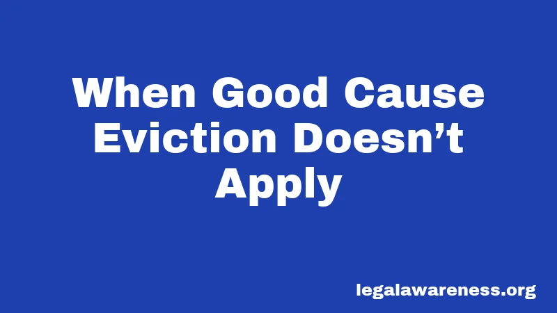 When Good Cause Eviction Doesn’t Apply