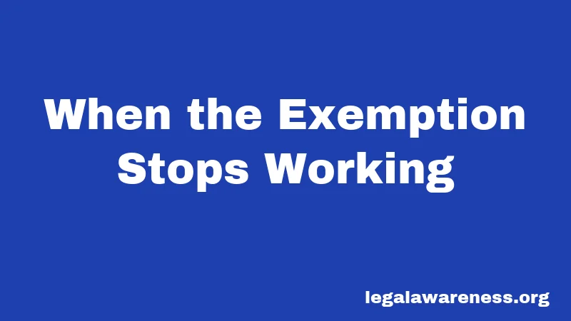 When the Exemption Stops Working