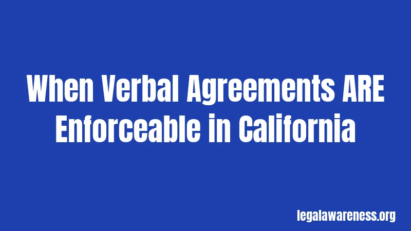When Verbal Agreements ARE Enforceable in California