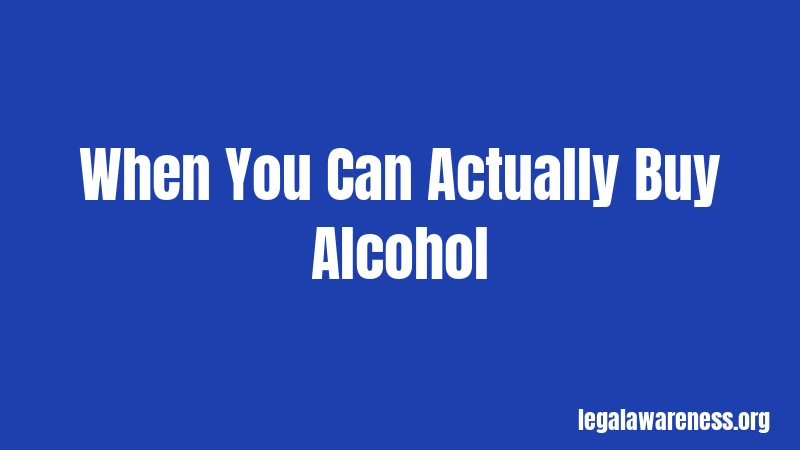 When You Can Actually Buy Alcohol