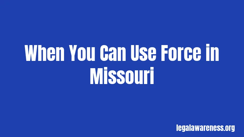 When You Can Use Force in Missouri