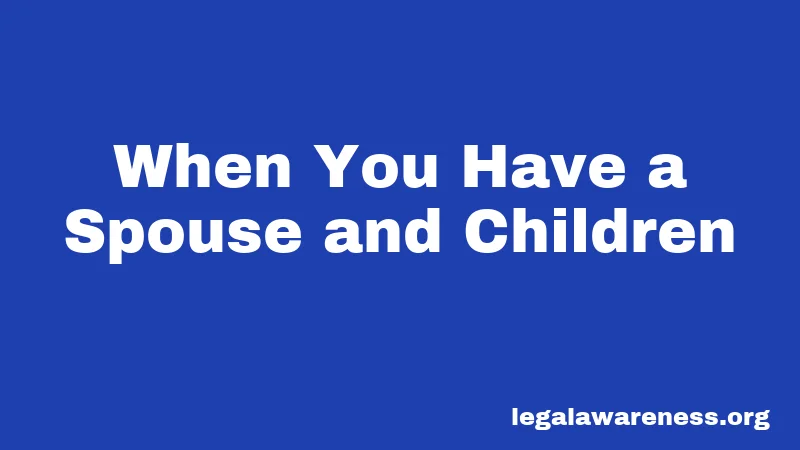 When You Have a Spouse and Children