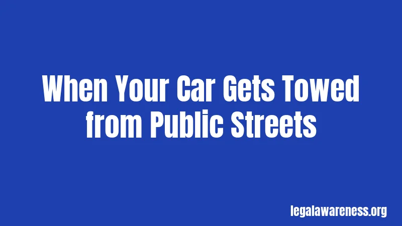 When Your Car Gets Towed from Public Streets