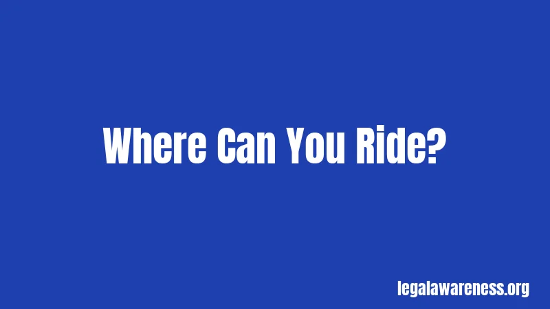 Where Can You Ride?