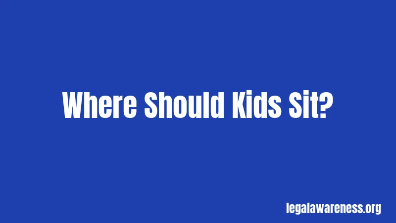Where Should Kids Sit?