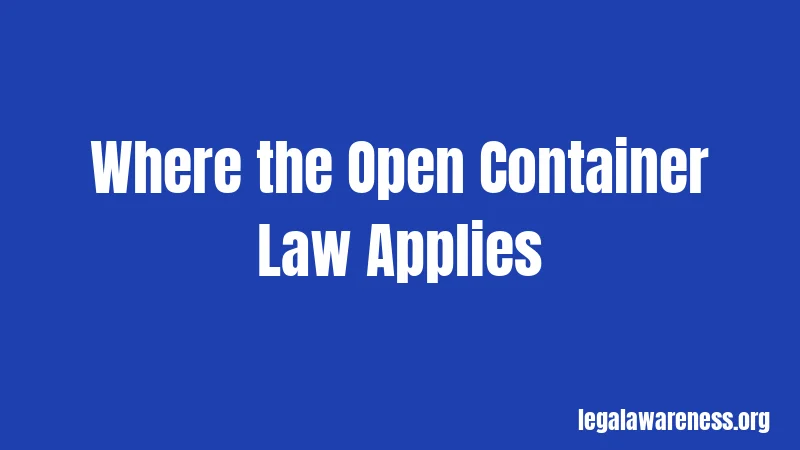 Where the Open Container Law Applies