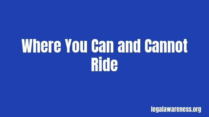 Where You Can and Cannot Ride