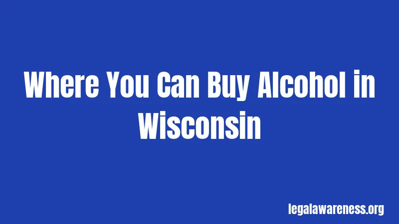 Where You Can Buy Alcohol in Wisconsin