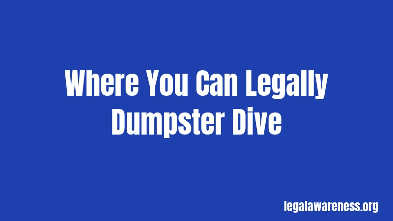 Where You Can Legally Dumpster Dive