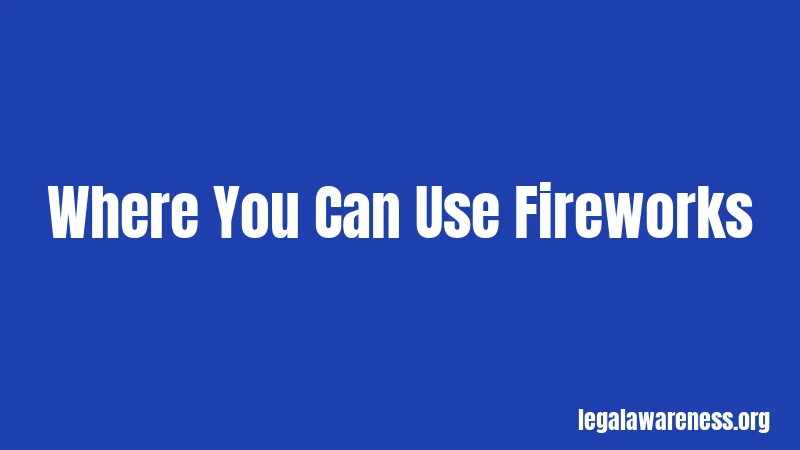 Where You Can Use Fireworks
