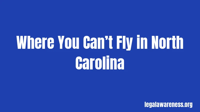 Where You Can’t Fly in North Carolina