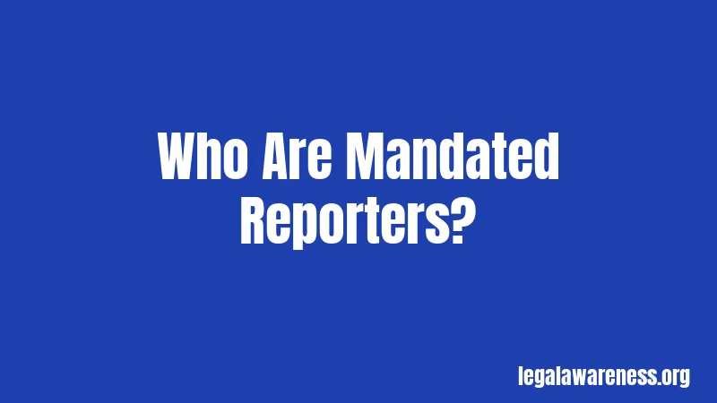 Who Are Mandated Reporters?