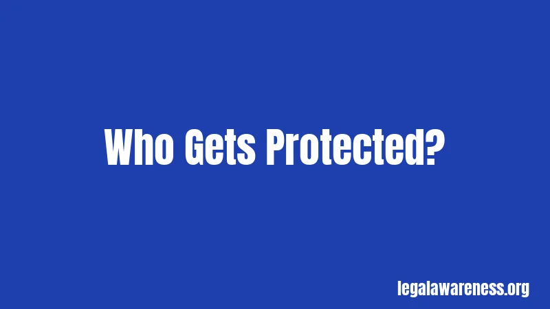 Who Gets Protected?