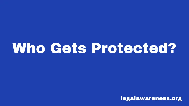 Who Gets Protected?