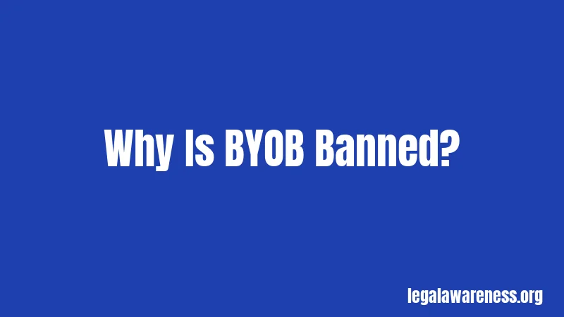 Why Is BYOB Banned?