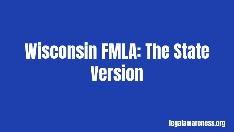 Wisconsin FMLA: The State Version