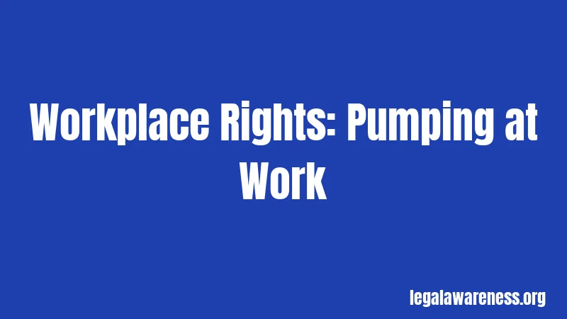 Workplace Rights: Pumping at Work