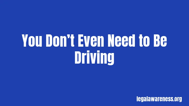 You Don’t Even Need to Be Driving