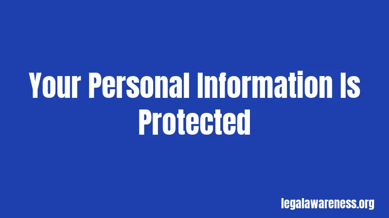 Your Personal Information Is Protected