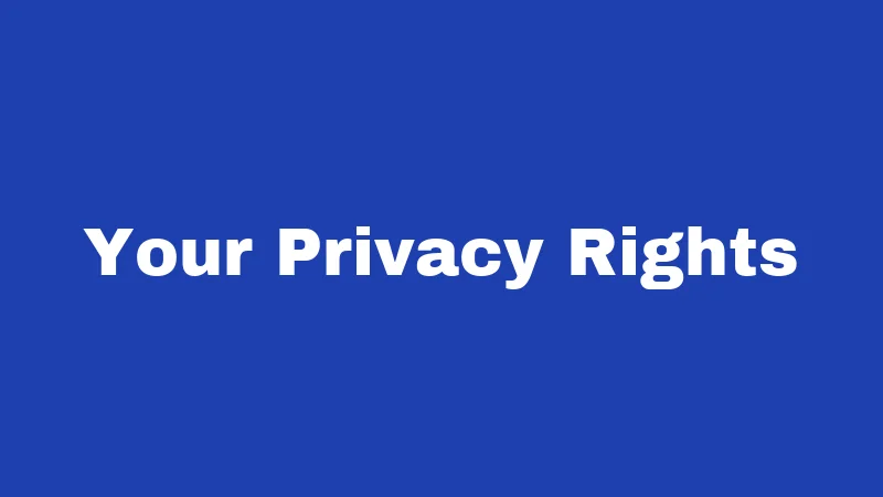 Your Privacy Rights
