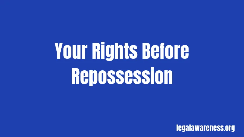 Your Rights Before Repossession